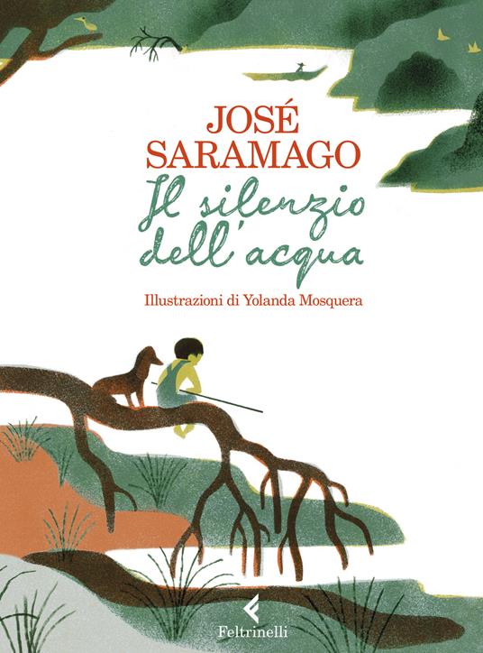 José Saramago Il silenzio dell'acqua. Ediz. a colori